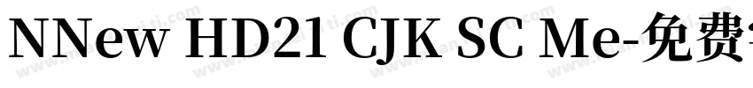 NNew HD21 CJK SC Me字体转换